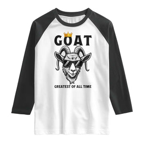 Goat Lover Gift Raglan Shirt Funny Motivational Quote Be The G O A T TS12 White Black Print Your Wear