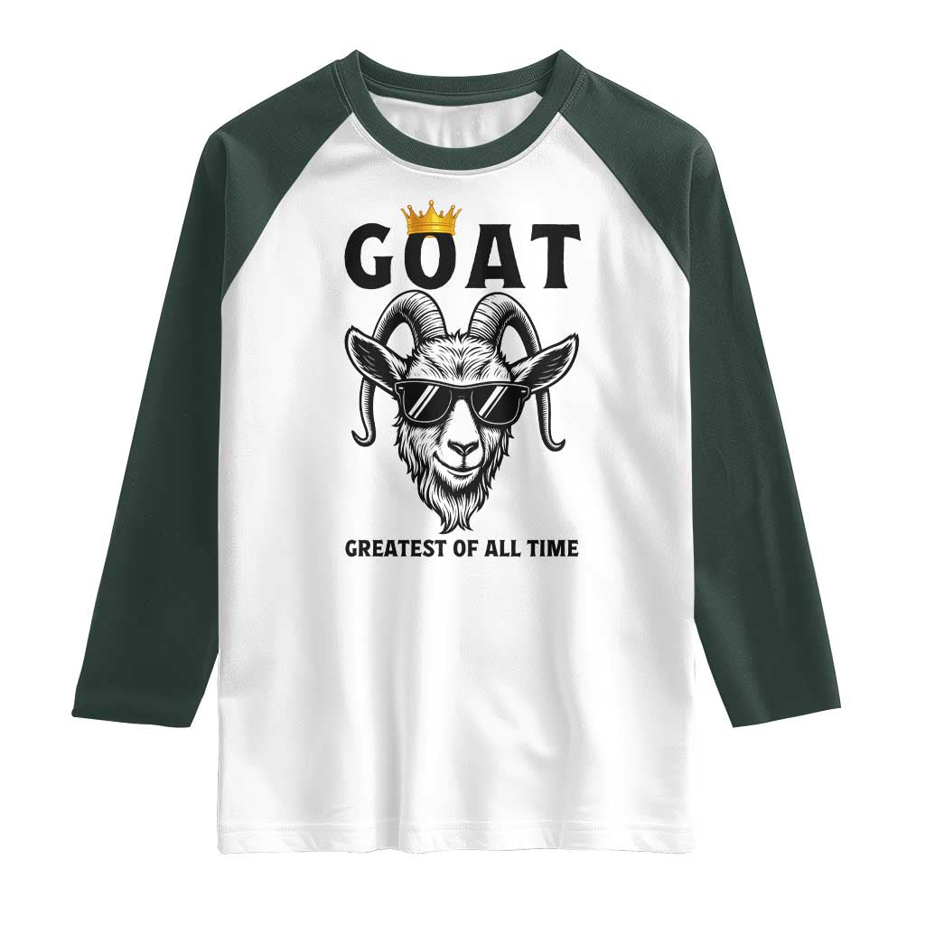 Goat Lover Gift Raglan Shirt Funny Motivational Quote Be The G O A T TS12 White Dark Forest Green Print Your Wear