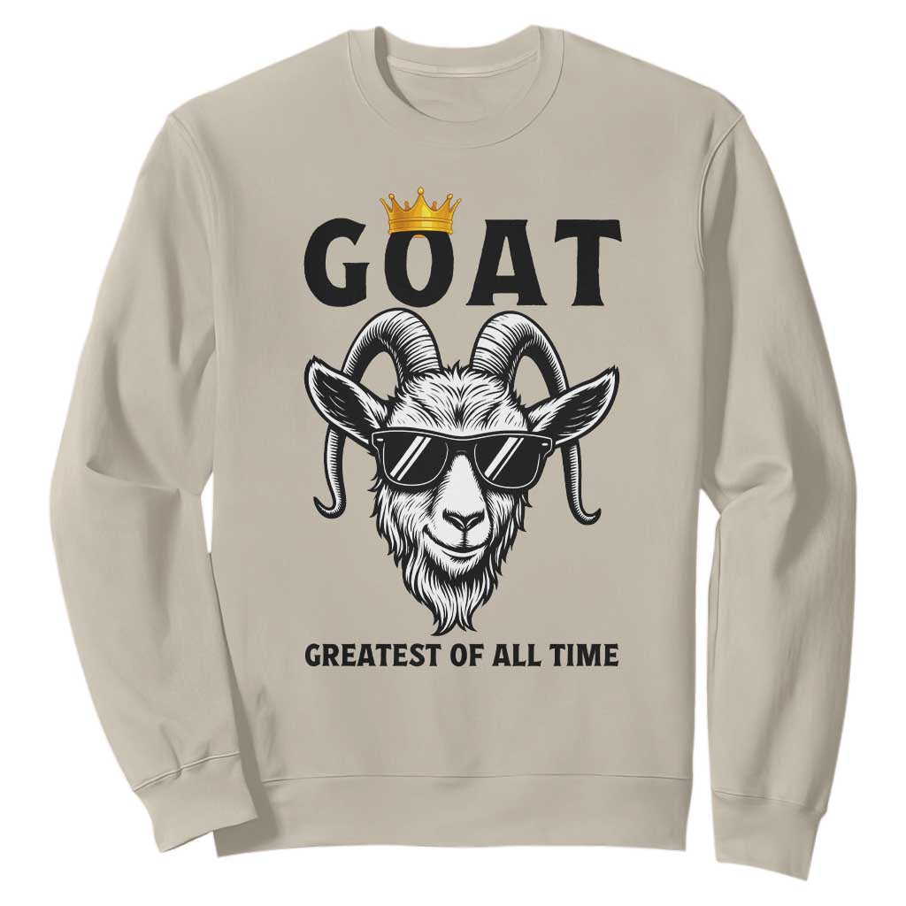 Goat Lover Gift Sweatshirt Funny Motivational Quote Be The G O A T TS12 Sand Print Your Wear