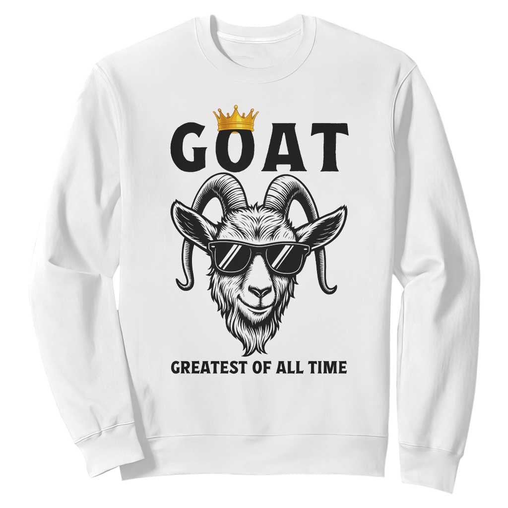 Goat Lover Gift Sweatshirt Funny Motivational Quote Be The G O A T TS12 White Print Your Wear