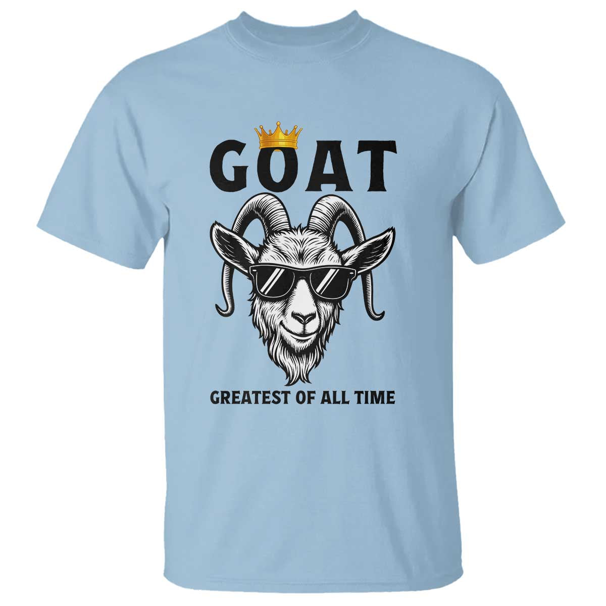 Goat Lover Gift T Shirt Funny Motivational Quote Be The G O A T TS12 Light Blue Print Your Wear