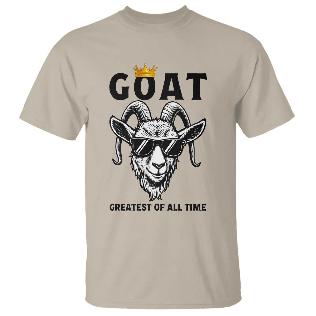 Goat Lover Gift T Shirt Funny Motivational Quote Be The G O A T TS12 Sand Print Your Wear