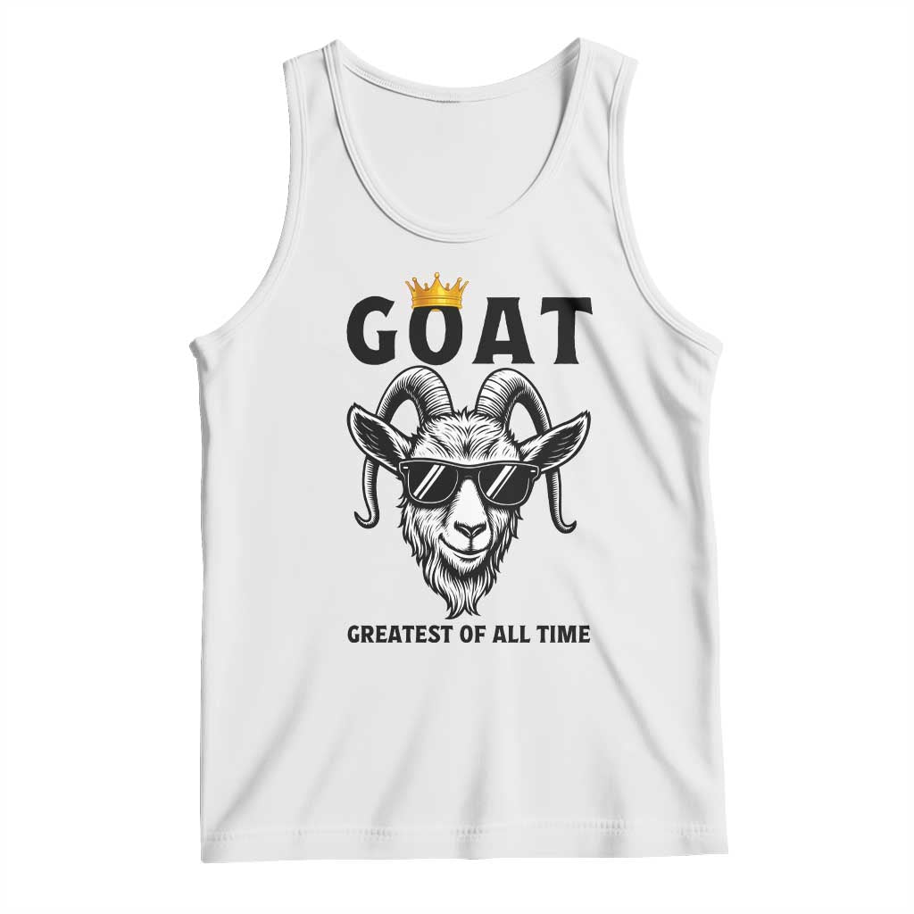 Goat Lover Gift Tank Top Funny Motivational Quote Be The G O A T TS12 White Print Your Wear
