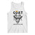 Goat Lover Gift Tank Top Funny Motivational Quote Be The G O A T TS12 White Print Your Wear
