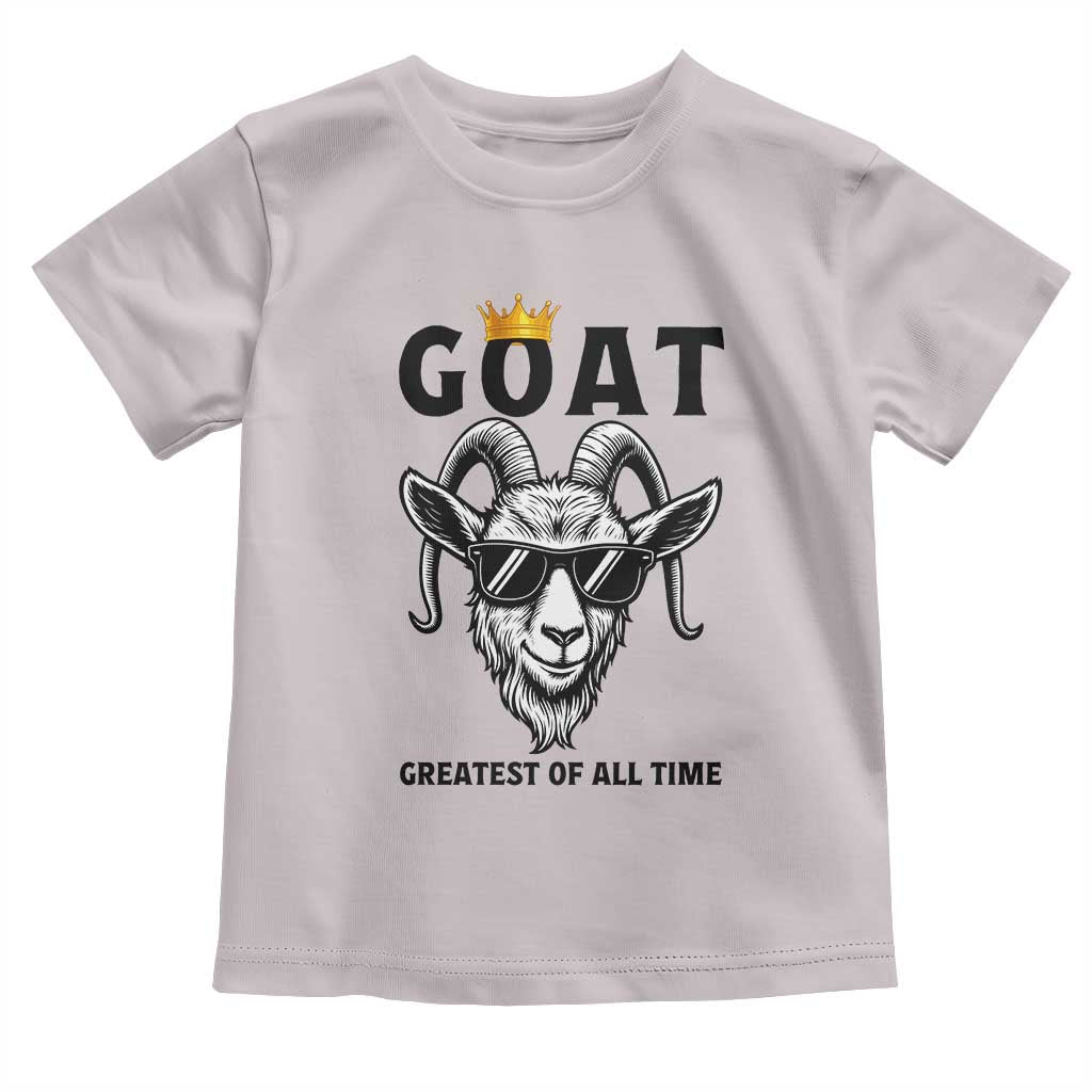 Goat Lover Gift Toddler T Shirt Funny Motivational Quote Be The G O A T TS12 Ice Gray Print Your Wear