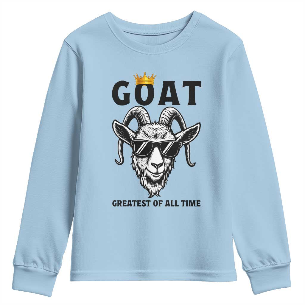 Goat Lover Gift Youth Sweatshirt Funny Motivational Quote Be The G O A T TS12 Light Blue Print Your Wear