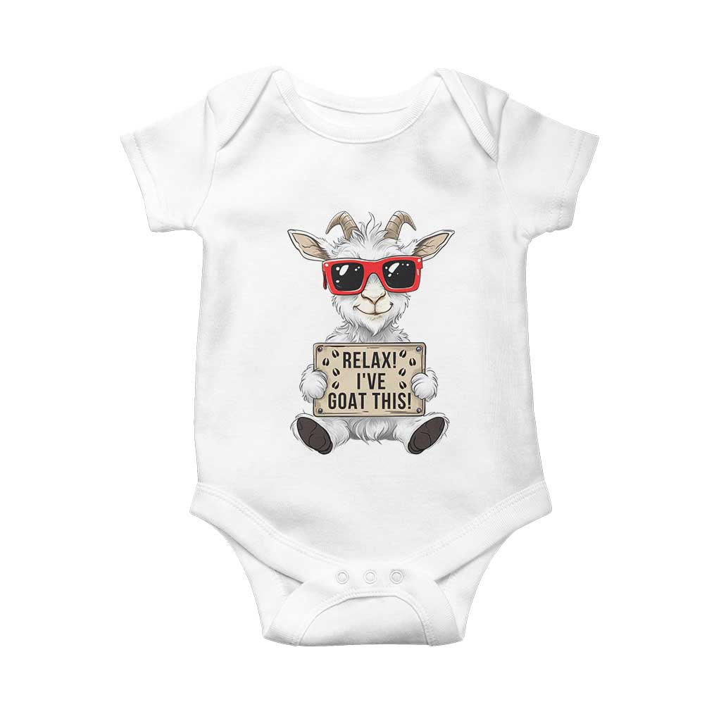 Relax I Have Goat This Baby Onesie Funny Goat Lover Gift TS12 White Print Your Wear