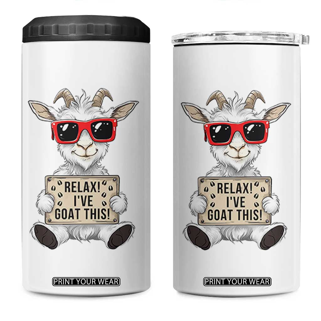 Relax I Have Goat This 4 in 1 Can Cooler Tumbler Funny Goat Lover Gift TS12 One Size: 16 oz White Print Your Wear