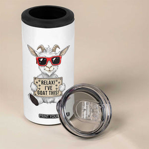 Relax I Have Goat This 4 in 1 Can Cooler Tumbler Funny Goat Lover Gift TS12 Print Your Wear