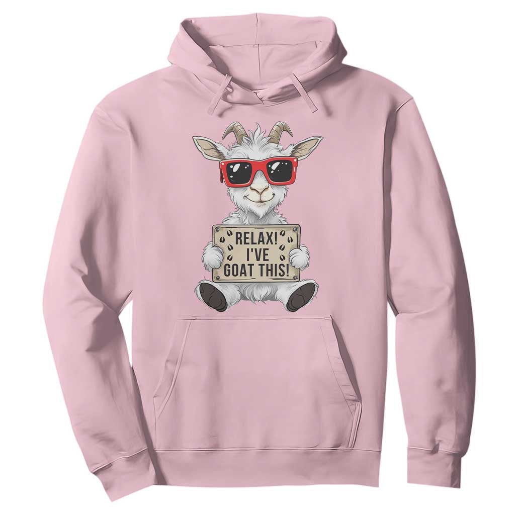 Relax I Have Goat This Hoodie Funny Goat Lover Gift TS12 Light Pink Print Your Wear