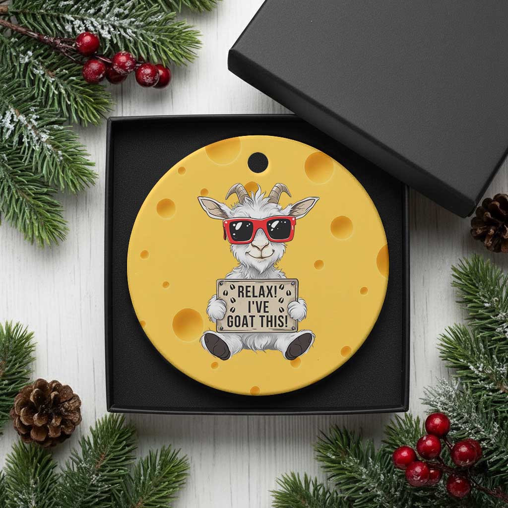 Relax I Have Goat This Ceramic Ornament Funny Goat Lover Gift TS12 1pc Yellow Cheese Print Your Wear