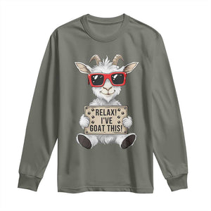 Relax I Have Goat This Long Sleeve Shirt Funny Goat Lover Gift TS12 Military Green Print Your Wear