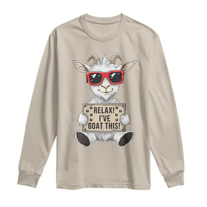 Relax I Have Goat This Long Sleeve Shirt Funny Goat Lover Gift TS12 Sand Print Your Wear