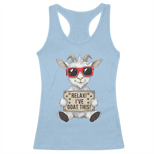 Relax I Have Goat This Racerback Tank Top Funny Goat Lover Gift TS12 Light Blue Print Your Wear