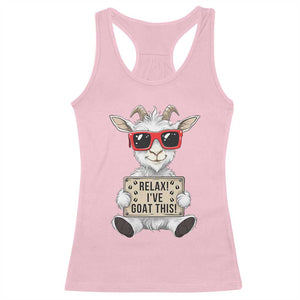 Relax I Have Goat This Racerback Tank Top Funny Goat Lover Gift TS12 Light Pink Print Your Wear