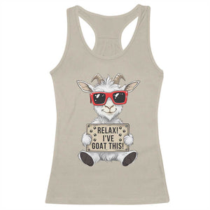 Relax I Have Goat This Racerback Tank Top Funny Goat Lover Gift TS12 Sand Print Your Wear
