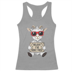 Relax I Have Goat This Racerback Tank Top Funny Goat Lover Gift TS12 Sport Gray Print Your Wear
