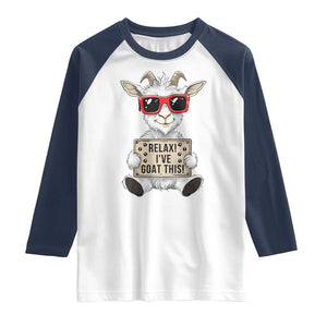 Relax I Have Goat This Raglan Shirt Funny Goat Lover Gift TS12 White Navy Print Your Wear