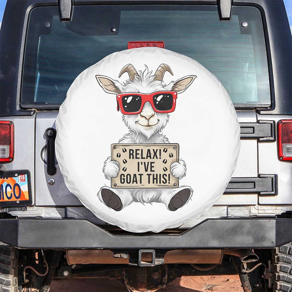 Relax I Have Goat This Spare Tire Cover Funny Goat Lover Gift TS12 No hole White Print Your Wear