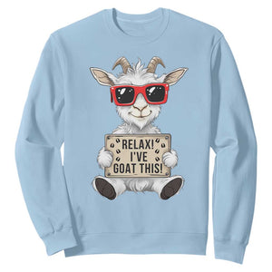 Relax I Have Goat This Sweatshirt Funny Goat Lover Gift TS12 Light Blue Print Your Wear