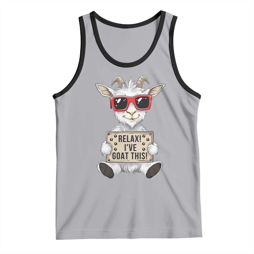 Relax I Have Goat This Tank Top Funny Goat Lover Gift TS12 Athletic Heather Black Print Your Wear