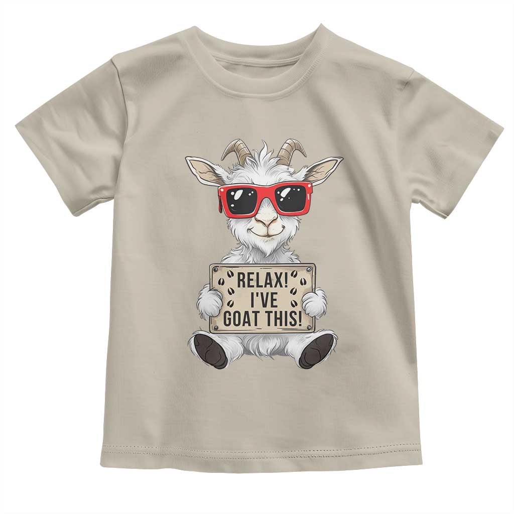 Relax I Have Goat This Toddler T Shirt Funny Goat Lover Gift TS12 Sand Print Your Wear