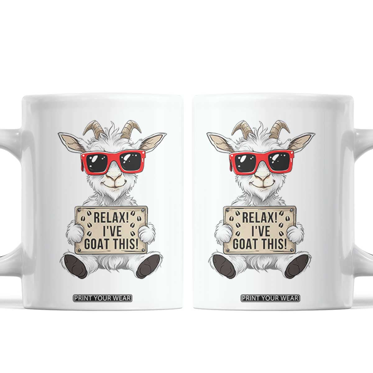 Relax I Have Goat This Coffee Mug Funny Goat Lover Gift TS12 White Print Your Wear