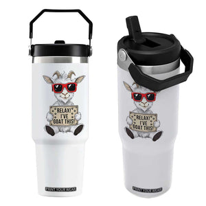 Relax I Have Goat This Flip Straw Tumbler Funny Goat Lover Gift TS12 One Size: 30 oz White Print Your Wear