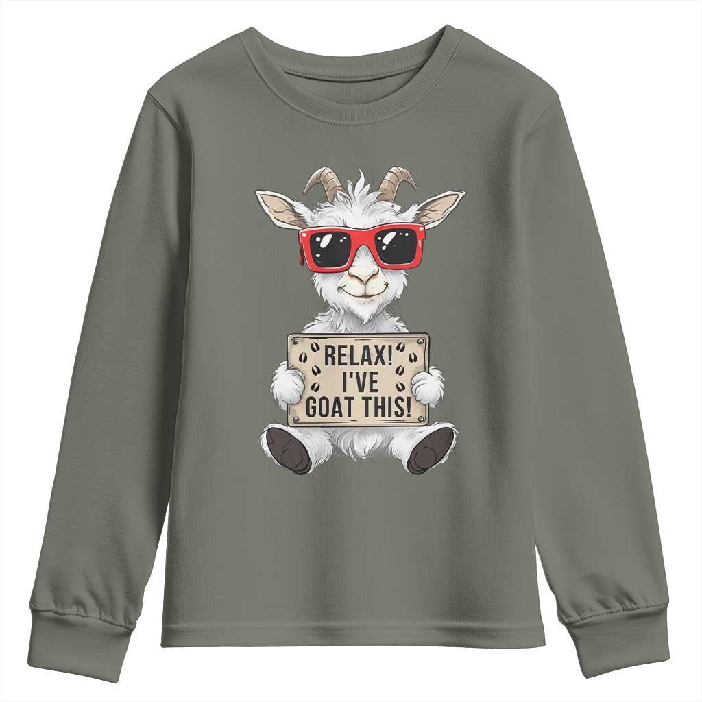 Relax I Have Goat This Youth Sweatshirt Funny Goat Lover Gift TS12 Military Green Print Your Wear