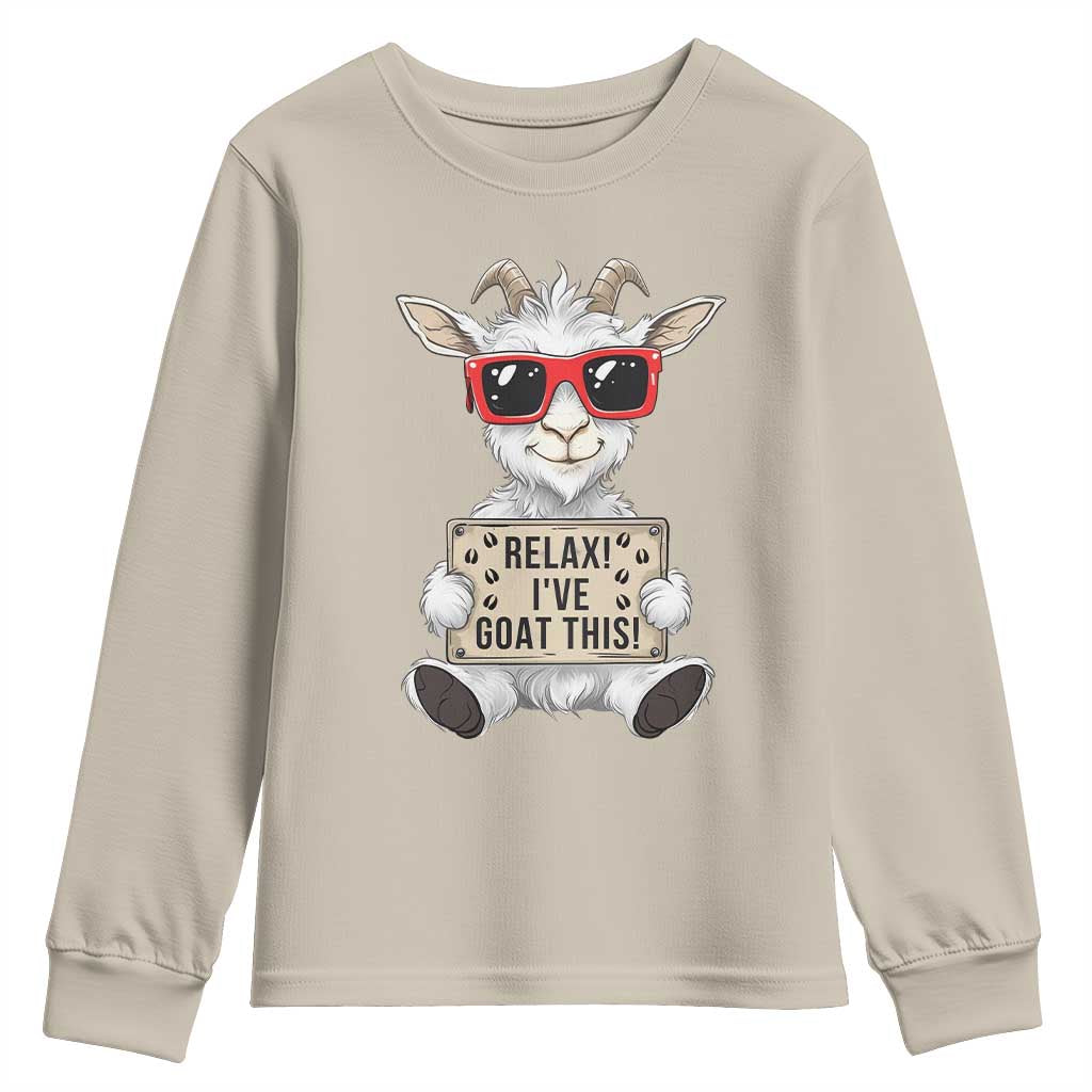 Relax I Have Goat This Youth Sweatshirt Funny Goat Lover Gift TS12 Sand Print Your Wear