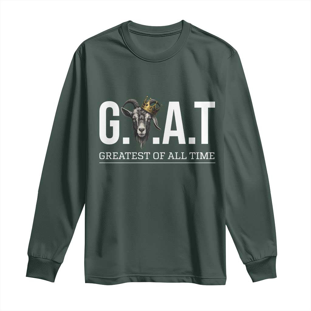 Funny Goat Lover Long Sleeve Shirt Motivational Quote Crowned G O A T Style TS12 Dark Forest Green Print Your Wear