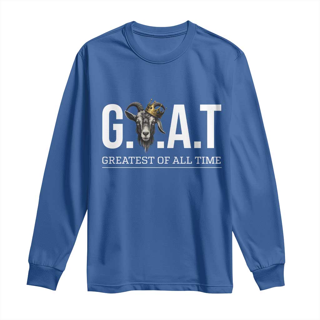 Funny Goat Lover Long Sleeve Shirt Motivational Quote Crowned G O A T Style TS12 Royal Blue Print Your Wear