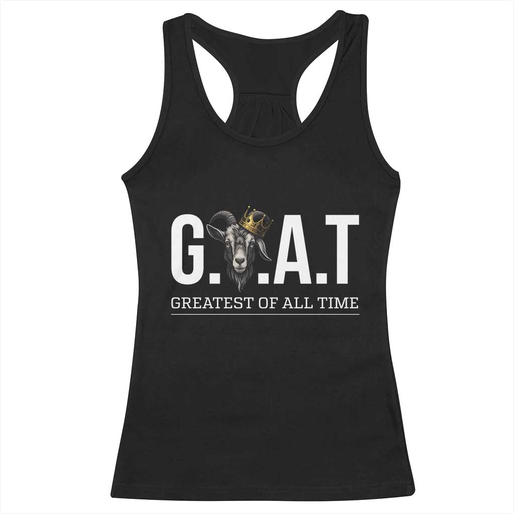 Funny Goat Lover Racerback Tank Top Motivational Quote Crowned G O A T Style TS12 Black Print Your Wear