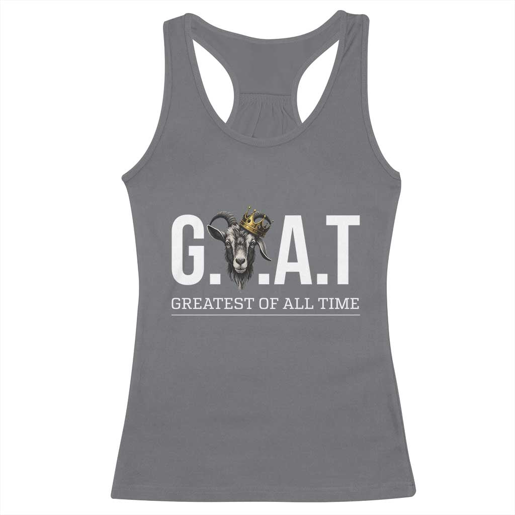 Funny Goat Lover Racerback Tank Top Motivational Quote Crowned G O A T Style TS12 Charcoal Print Your Wear