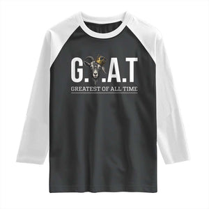 Funny Goat Lover Raglan Shirt Motivational Quote Crowned G O A T Style TS12 Black White Print Your Wear