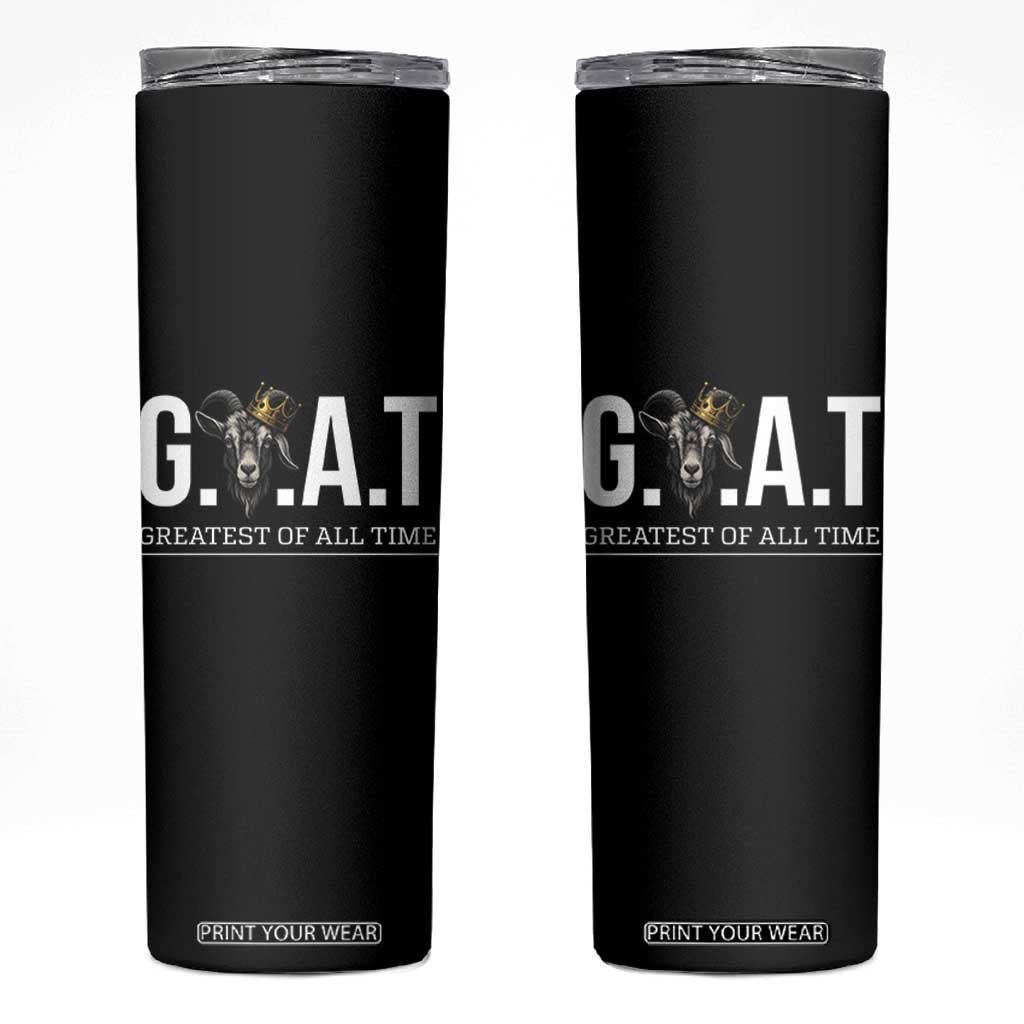 Funny Goat Lover Skinny Tumbler Motivational Quote Crowned G O A T Style TS12 Black Print Your Wear