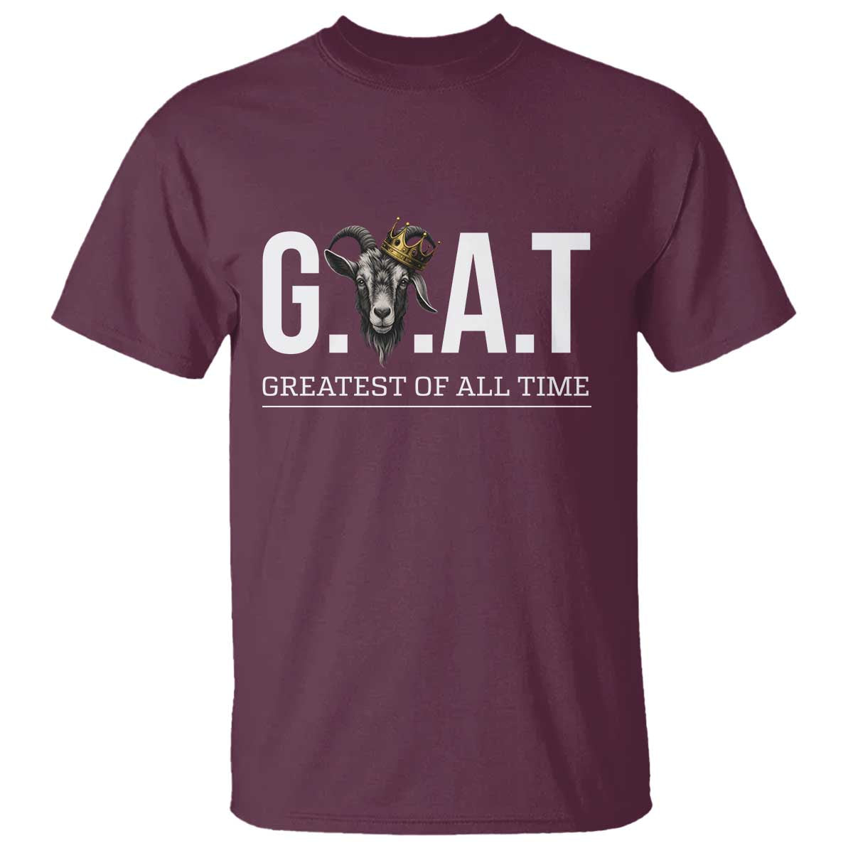 Funny Goat Lover T Shirt Motivational Quote Crowned G O A T Style TS12 Maroon Print Your Wear
