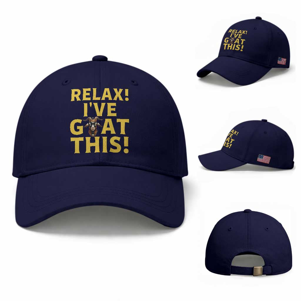 Funny Goat Humor Baseball Cap Relax I Have Goat This TS12 Baseball Cap Universal Fit Dark Blue Print Your Wear