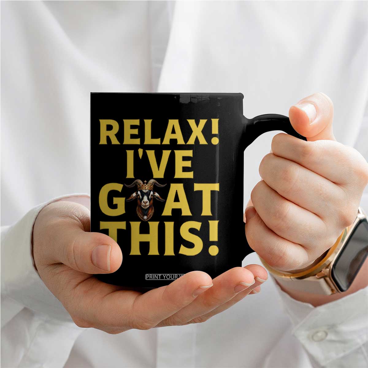 Funny Goat Humor Coffee Mug Relax I Have Goat This TS12 Print Your Wear