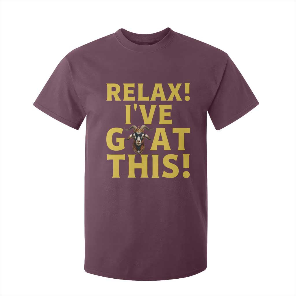 Funny Goat Humor T Shirt For Kid Relax I Have Goat This TS12 Maroon Print Your Wear
