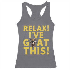 Funny Goat Humor Racerback Tank Top Relax I Have Goat This TS12 Charcoal Print Your Wear