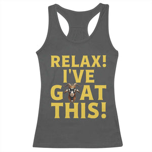Funny Goat Humor Racerback Tank Top Relax I Have Goat This TS12 Dark Heather Print Your Wear
