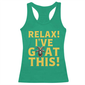 Funny Goat Humor Racerback Tank Top Relax I Have Goat This TS12 Irish Green Print Your Wear