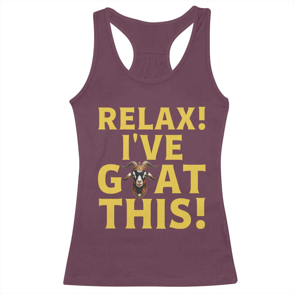 Funny Goat Humor Racerback Tank Top Relax I Have Goat This TS12 Maroon Print Your Wear