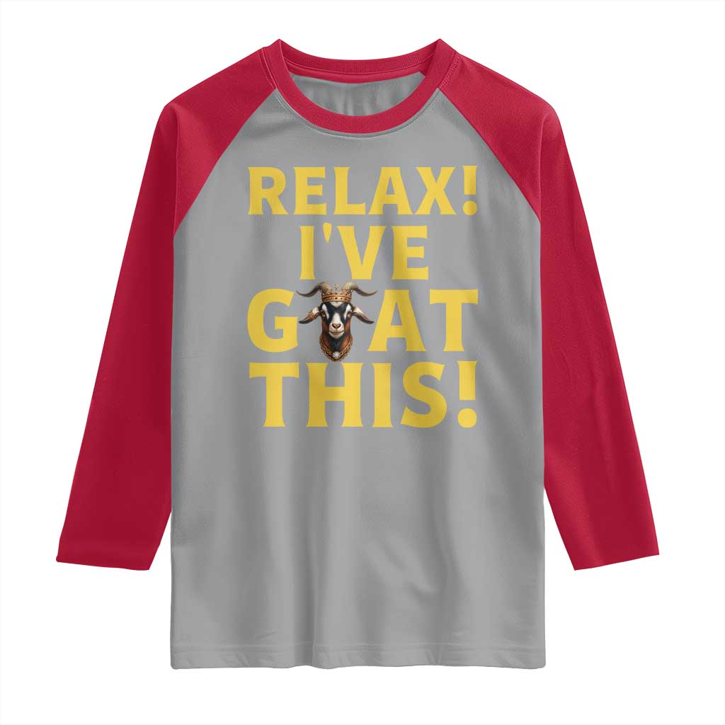 Funny Goat Humor Raglan Shirt Relax I Have Goat This TS12 Sport Gray Red Print Your Wear