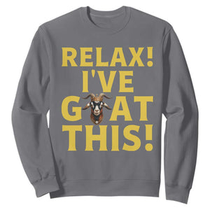 Funny Goat Humor Sweatshirt Relax I Have Goat This TS12 Charcoal Print Your Wear