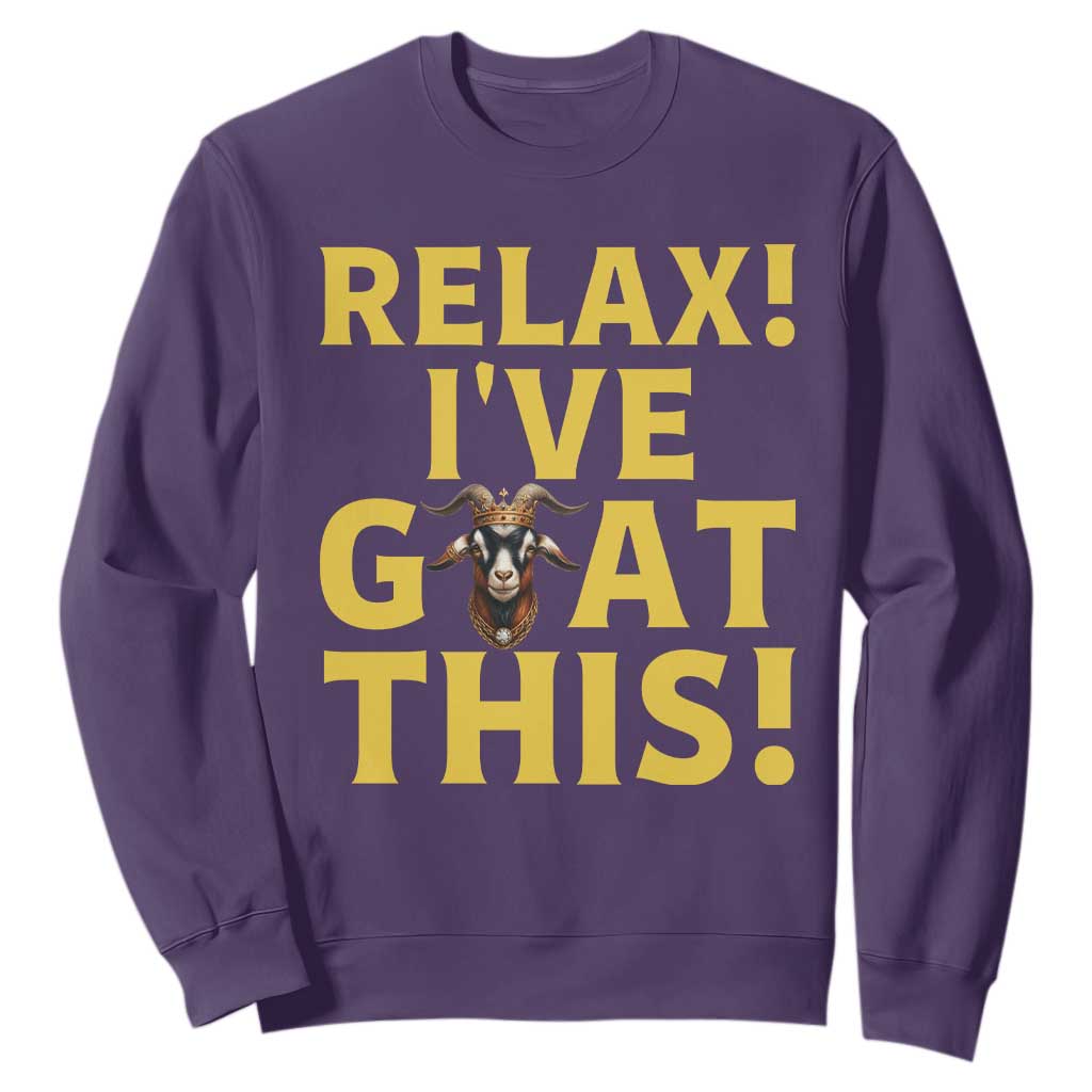 Funny Goat Humor Sweatshirt Relax I Have Goat This TS12 Purple Print Your Wear