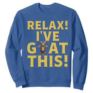 Funny Goat Humor Sweatshirt Relax I Have Goat This TS12 Royal Blue Print Your Wear