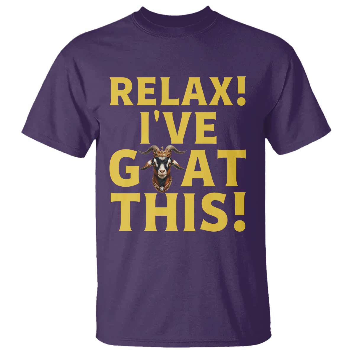 Funny Goat Humor T Shirt Relax I Have Goat This TS12 Purple Print Your Wear