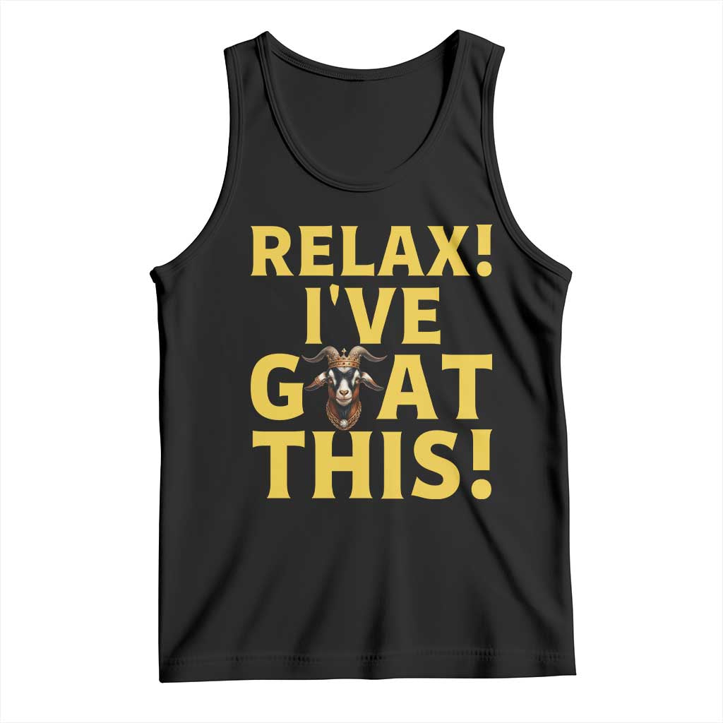 Funny Goat Humor Tank Top Relax I Have Goat This TS12 Black Print Your Wear